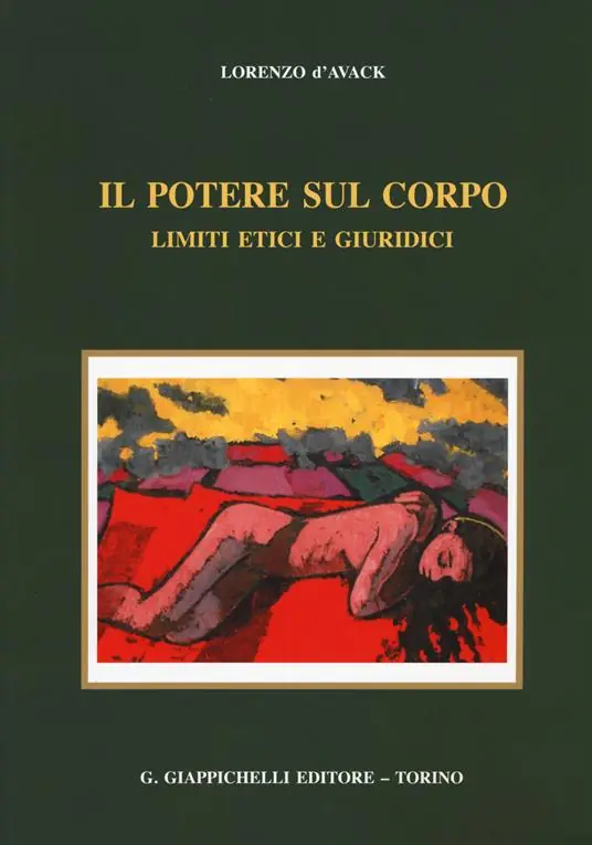 Occasione Imperdibile Il potere sul corpo. Limiti etici e giuridici