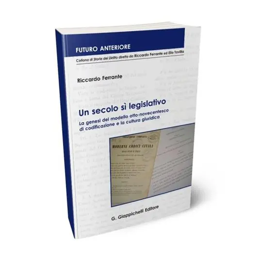 Un secolo sì legislativo. La genesi del modello otto-novecentesco di codificazione e la cultura giuridica Prezzo Di Fabbrica