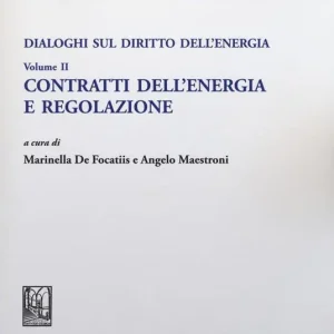 Miglior Prezzo Dialoghi sul diritto dell‘energia. Vol. 2 Contratti dell‘energia e regolazione