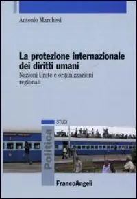 La protezione internazionale dei diritti umani. Nazioni Unite e organizzazioni regionali Prezzo Scontato