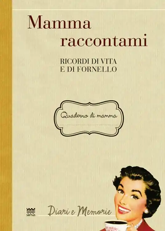 Mamma raccontami. Ricordi di vita e di fornello Prezzo Di Fabbrica