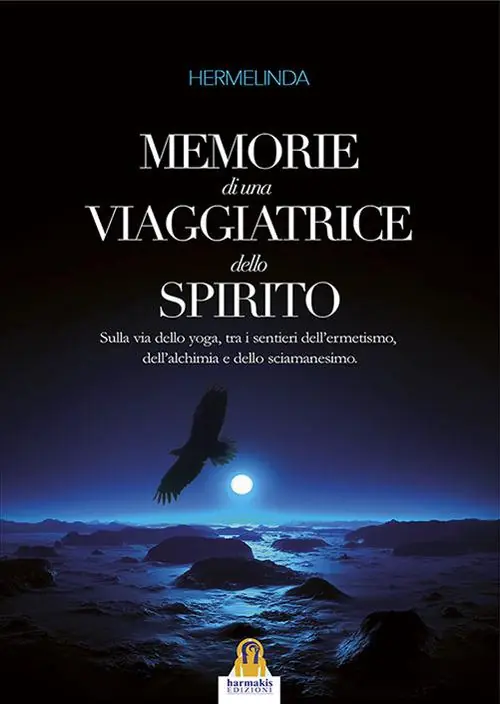 Prezzo Ridotto Memorie di una viaggiatrice dello spirito. Sulla via dello yoga, tra i sentieri dell‘ermetismo, dell‘alchimia e dello sciamanesimo