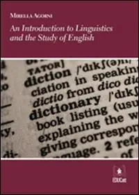 Introduction to linguistics and the study of english. Ediz. italiana e inglese (An) Soddisfatti O Rimborsati