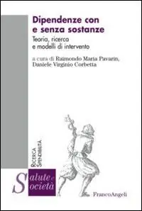 Compra Adesso Dipendenze con e senza sostanze. Teoria, ricerca e modelli di intervento