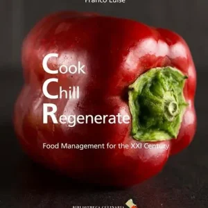 Cook chill regenerate. Food management for the XXI century. Ediz. a colori Ultima Occasione