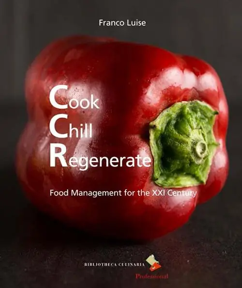 Cook chill regenerate. Food management for the XXI century. Ediz. a colori Ultima Occasione