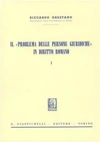 Il problema delle persone giuridiche in diritto romano. Vol. 1 Must-Have