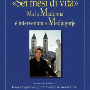 Saldi «Sei mesi di vita». Ma la Madonna è intervenuta a Medjugorje