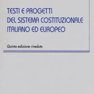 Più Venduto Testi e progetti del sistema costituzionale italiano ed europeo