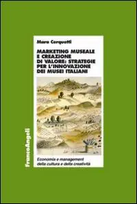 Vendita Finale Marketing museale e creazione di valore strategie per l‘innovazione dei musei italiani