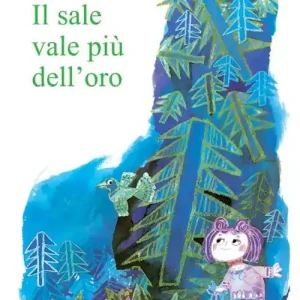 Il sale vale più dell‘oro. Ediz. illustrata Non Perdere
