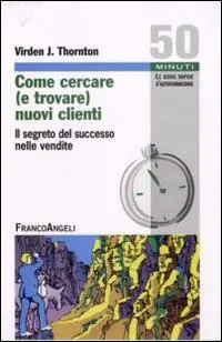 Come cercare (e trovare) nuovi clienti. Il segreto del successo nelle vendite Spedizione Espresso