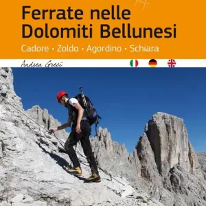 Ferrate nelle Dolomiti Bellunesi. Cadore, Zoldo, Agordino, Schiara. Ediz. multilingue Professionale
