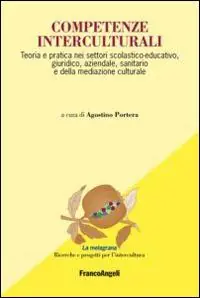 Acquista Ora Competenze interculturali. Teoria e pratica nei settori scolastico-educativo, giuridico, aziendale, sanitario e della mediazione culturale