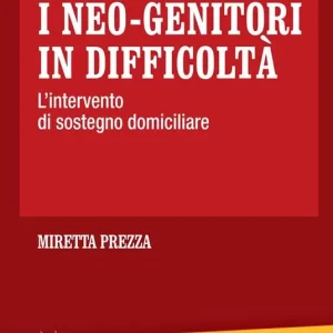 Aiutare i neo-genitori in difficoltà. L‘intervento di sostegno domiciliare Offerta Del Giorno