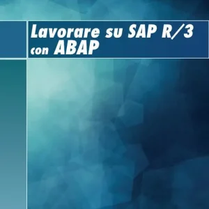 Lavorare su SAP R/3 con ABAP. Ediz. multilingue Esclusivo