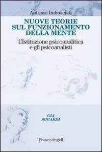 Miglior Prezzo Nuove teorie sul funzionamento della mente. L‘istituzione psicoanalitica e gli psicoanalisti