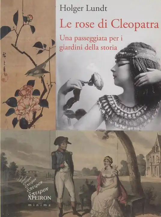 Non Perdere Le rose di Cleopatra. Una passeggiata per i giardini della storia. Ediz. illustrata