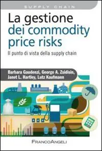 Ultima Occasione La gestione del commodity price risks. Il punto di vista della supply chain