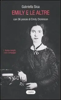 Sconto Emily e le altre. Con 56 poesie di Emily Dickinson