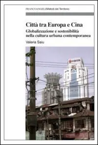 Città tra Europa e Cina. Globalizzazione e sostenibilità nella cultura urbana contemporanea A Buon Prezzo