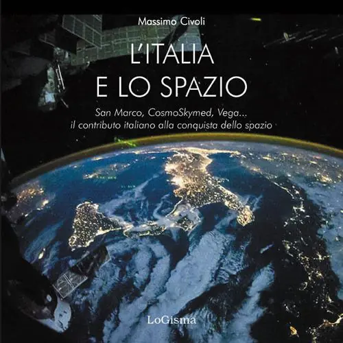 Super Prezzo L‘Italia nello spazio. San Marco, CosmoSkymed, Vega... il contributo italiano alla conquista dello spazio