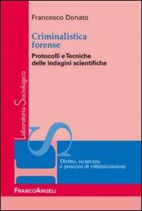 Criminalistica forense. Protocolli e tecniche delle indagini scientifiche Offerta Del Giorno
