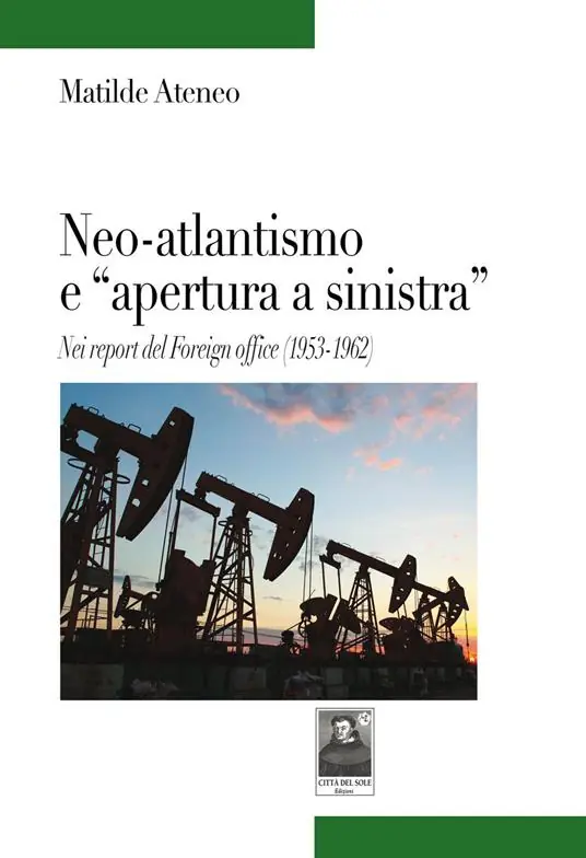 Neo-atlantismo e «apertura a sinistra». Nei report del Foreign office (1953-1962) Reso Gratuito