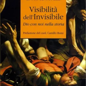 Visibilità dell‘Invisibile. Dio con noi nella storia Ultimissimo Modello