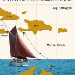Un porto, un racconto. Dieci avventure nei Caraibi occidentali Esclusivo