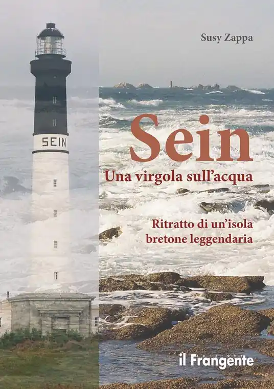 Sein. Una virgola sull‘acqua. Ritratto di un‘isola bretone leggendaria Soddisfatti O Rimborsati