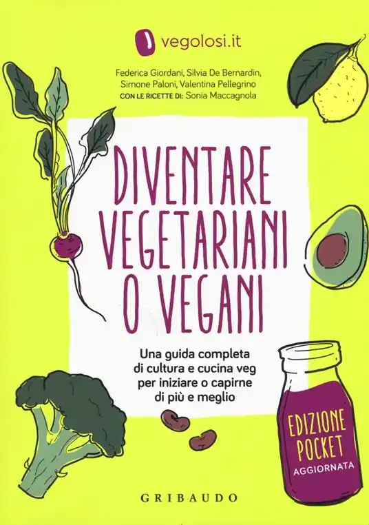 Professionale Diventare vegetariani o vegani. Una guida completa di cultura e cucina veg per iniziare a capirne di più e meglio. Ediz. minor