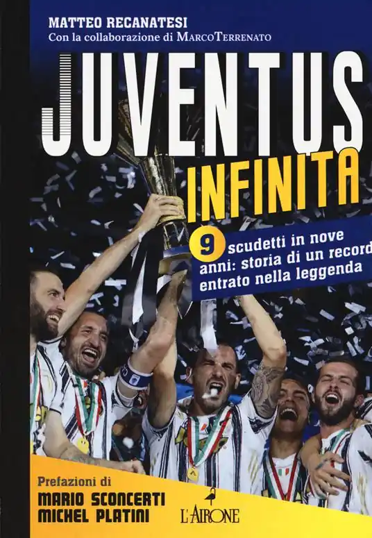 Juventus infinita. 9 scudetti in nove anni storia di un record entrato nella leggenda Offerta Del Giorno