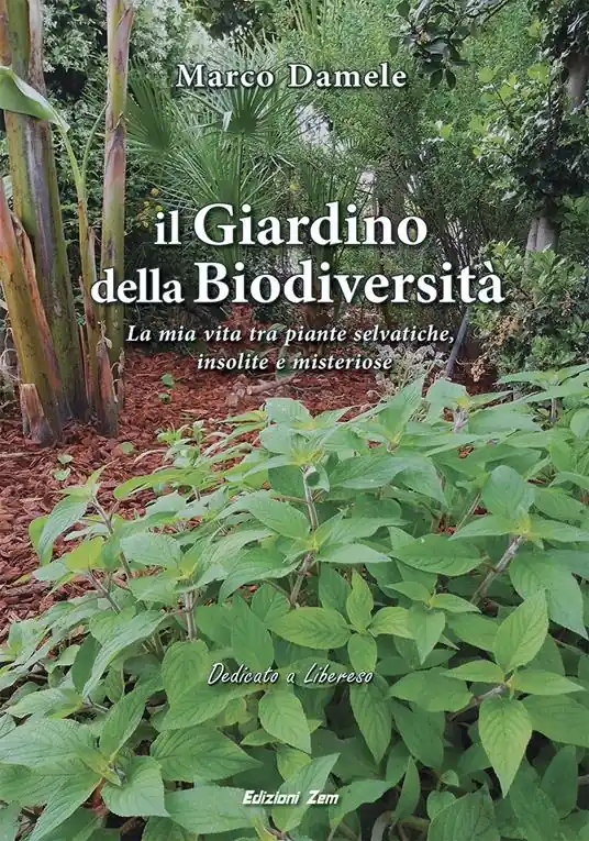 Il giardino della biodiversità. La mia vita tra piante selvatiche, insolite e misteriose Scelto Dai Clienti