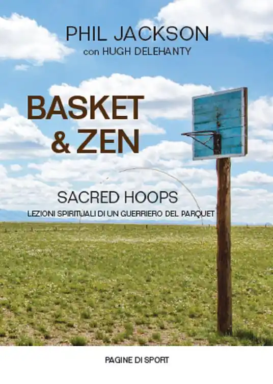 Basket & zen. Sacred hoops Prezzo Scontato