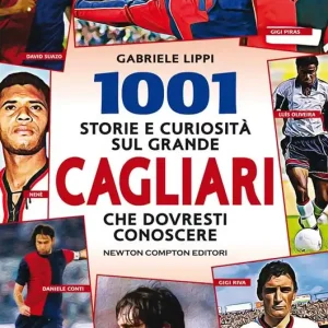 Ultima Occasione 1001 storie e curiosità sul grande Cagliari che dovresti conoscere