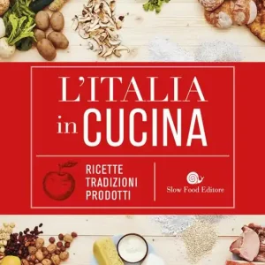 Prezzo Di Fabbrica L‘Italia in cucina. Ricette, tradizioni, prodotti