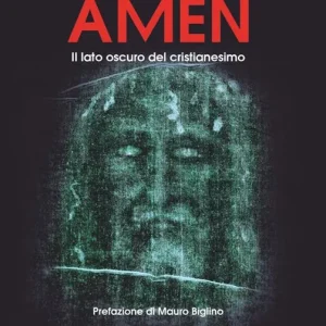Ultima Occasione Amen. Il lato oscuro del cristianesimo