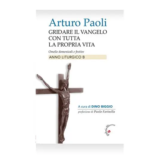 Ordina Subito Gridare il Vangelo con tutta la propria vita. Omelie domenicali e festive. Anno liturgico B