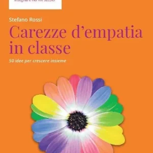 Prezzo Scontato Carezze d‘empatia in classe. 50 idee per crescere insieme