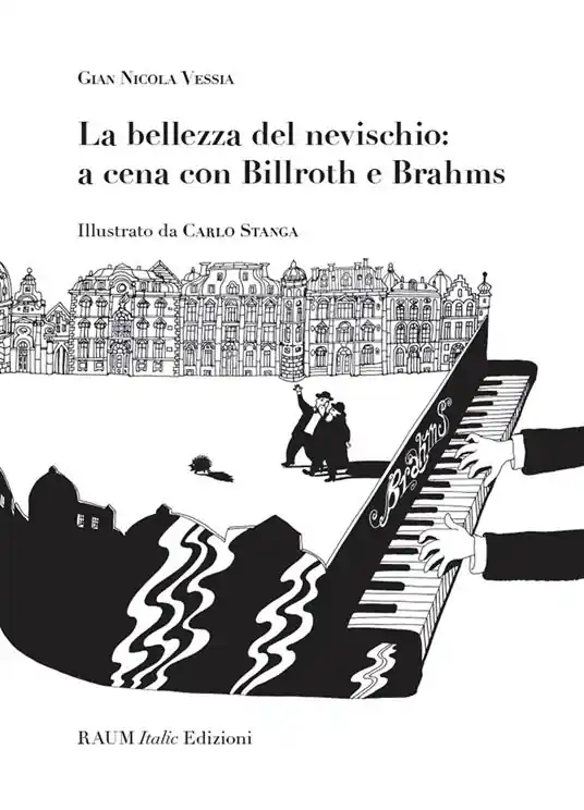 La bellezza del nevischio a cena con Billroth e Brahms Ultima Occasione