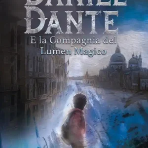 Saldi Daniel Dante e la Compagnia del Lumen Magico