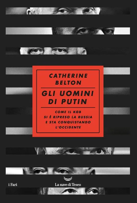 Must-Have Gli uomini di Putin. Come il KGB si è ripreso la Russia e sta conquistando l‘Occidente