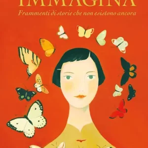 Ordina Subito Immagina. Frammenti di storie che non esistono ancora