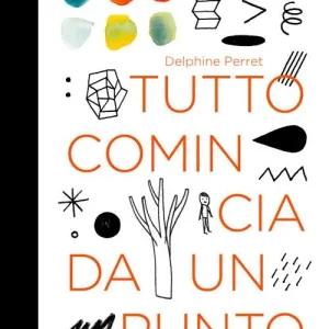 Bestseller Tutto comincia da un punto. Ediz. a colori