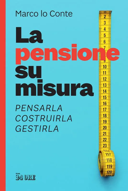 Reso Gratuito La pensione su misura. Pensarla, costruirla, gestirla