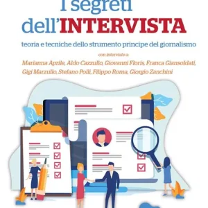 Miglior Prezzo I segreti dell‘intervista. Teoria e tecniche dello strumento principe del giornalismo