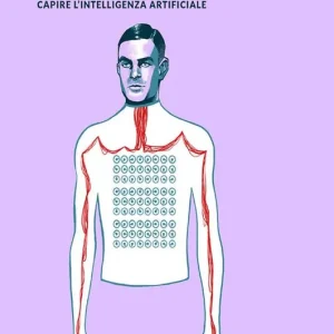 Soddisfatti O Rimborsati Una giornata con Alan Turing. Capire l’intelligenza artificiale. Nuova ediz.