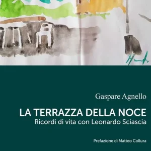 La terrazza della noce. Ricordi di vita con Leonardo Sciascia Vendita Finale