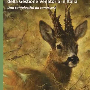 Prezzo Di Fabbrica Tecnica e scienza della gestione venatoria in Italia. Una complessità da conoscere